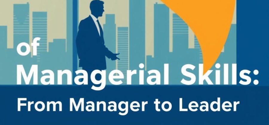 Desarrollo de Habilidades Directivas: De Gerente a Líder