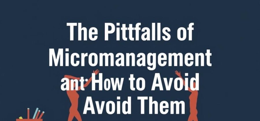 Las Trampas del Micromanagement y Cómo Evitarlas: Guía práctica para líderes que quieren crecer sin asfixiar a su equipo